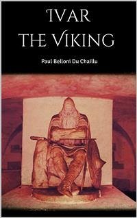Ivar the Viking (eBook, ePUB) - Belloni Du Chaillu, Paul
