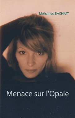 Menace sur l'Opale - Bachkat, Mohamed