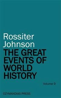 The Great Events of World History - Volume 9 (eBook, ePUB) - Johnson, Rossiter