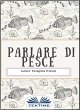 Parlare Di Pesce (eBook, ePUB) - Bild 1