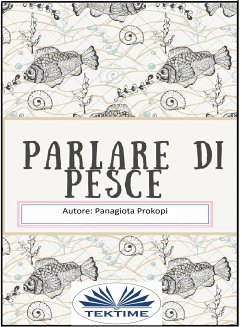 Parlare Di Pesce (eBook, ePUB) - Prokopi, Panagiota