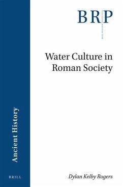 Water Culture in Roman Society - Kelby Rogers, Dylan