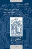 Image, Imagination, and Cognition: Medieval and Early Modern Theory and Practice