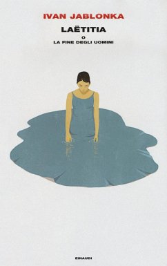 Laëtitia o la fine degli uomini - Jablonka, Ivan