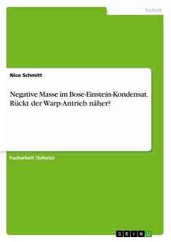 Negative Masse im Bose-Einstein-Kondensat. Rückt der Warp-Antrieb näher? - Schmitt, Nico