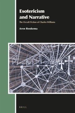 Esotericism and Narrative: The Occult Fiction of Charles Williams - Roukema, Aren
