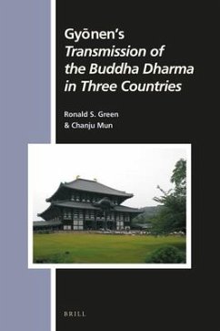 Gyōnen's Transmission of the Buddha Dharma in Three Countries - S Green, Ronald; Mun, Chanju