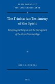 The Trinitarian Testimony of the Spirit: Prosopological Exegesis and the Development of Pre-Nicene Pneumatology