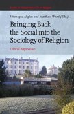 Bringing Back the Social Into the Sociology of Religion