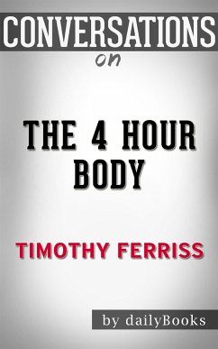 The 4 Hour Body: by Timothy Ferriss   Conversation Starters (eBook, ePUB) - dailyBooks