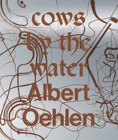 Albert Oehlen: Cows by the Water - Bethenod, Martin;Bourgeois, Caroline;Pinault, Francois