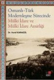 Osmanli-Türk Modernlesme Sürecinde Mülki Idare ve Mülki Idare Amirligi