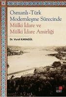 Osmanli-Türk Modernlesme Sürecinde Mülki Idare ve Mülki Idare Amirligi - Karagül, Vural