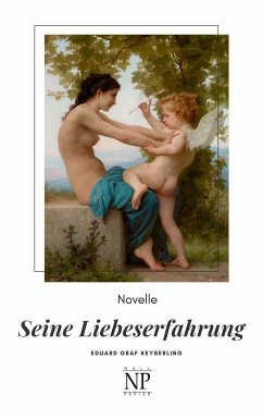 Seine Liebeserfahrung (eBook, ePUB) - Keyserling, Eduard Von