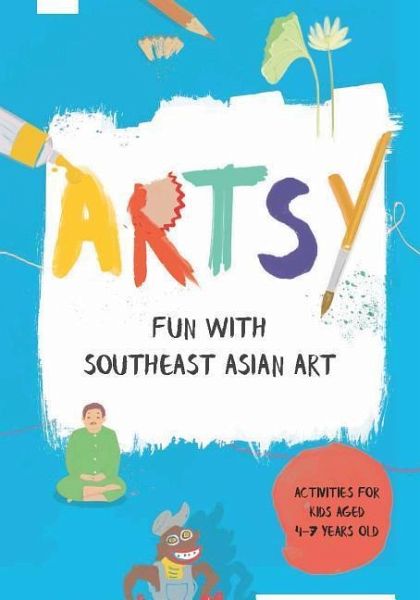 Artsy: Fun with Southeast Asian Art Artsy: Fun with Southeast Asian Art