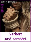 Verhört und zerstört (eBook, ePUB)