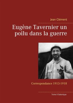 Eugène Tavernier un poilu dans la guerre - Clement, Jean