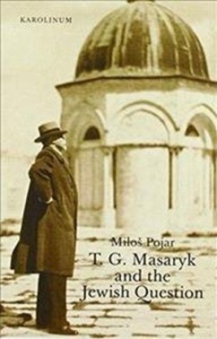 T. G. Masaryk and the Jewish Question - Pojar, Milos