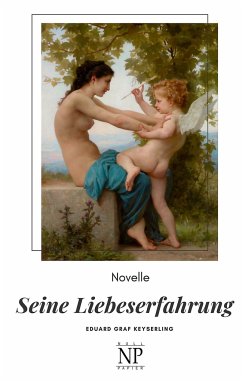 Seine Liebeserfahrung - Keyserling, Eduard von