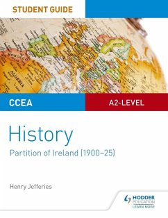 CCEA A2-level History Student Guide: Partition of Ireland (1900-25) (eBook, ePUB) - Jefferies, Henry