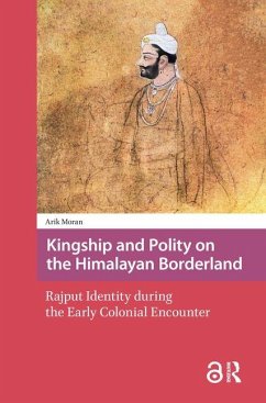 Cover Kingship and Polity on the Himalayan Borderland. Rajput Identity during the Early Colonial Encounter
