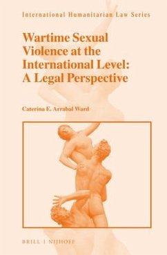 Wartime Sexual Violence at the International Level: A Legal Perspective - Ward, Caterina E Arrabal