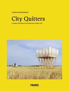 City Quitters: An Exploration of Post-Urban Life - Rosenkranz, Karen