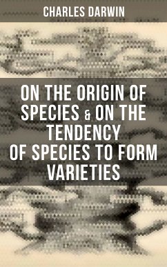 Charles Darwin: On the Origin of Species & On the Tendency of Species to Form Varieties (eBook, ePUB) - Darwin, Charles