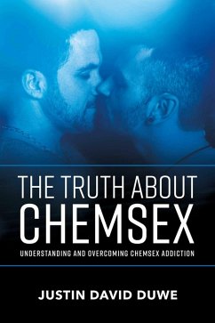 The Truth About Chemsex (eBook, ePUB) - Duwe, Justin David