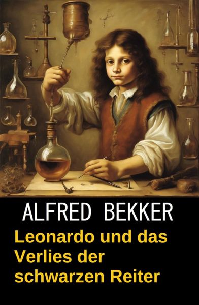 Leonardo und das Verlies der schwarzen Reiter (eBook, ePUB) Leonardo und das Verlies der schwarzen Reiter (eBook, ePUB)