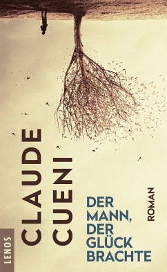 Der Mann, der Glück brachte (eBook, ePUB) - Cueni, Claude