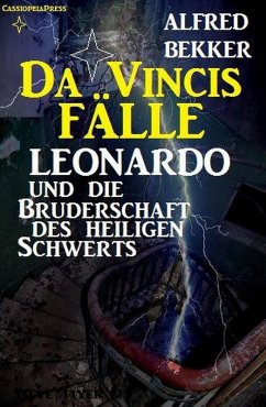 Leonardo und die Bruderschaft des heiligen Schwerts (eBook, ePUB) - Bekker, Alfred