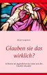 Glauben sie das wirklich? (eBook, ePUB) - Bild 1