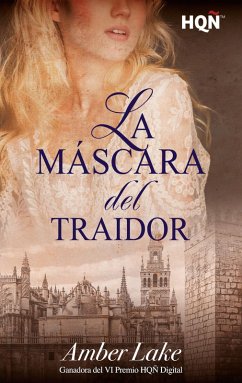 Cover La máscara del traidor (Ganadora VI Premio Internacional HQÑ) (eBook, ePUB)