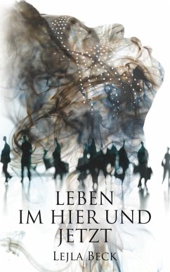 Leben im Hier und Jetzt (eBook, ePUB) - Beck, Lejla