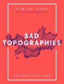 Sad Topographies (eBook, ePUB) Sad Topographies (eBook, ePUB)