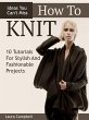 How To Knit: 10 Tutorials For Stylish... - Bild 1