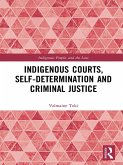 Indigenous Courts, Self-Determination and Criminal Justice (eBook, ePUB)