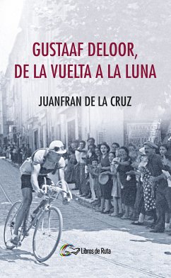 Gustaaf Deloor, de la Vuelta a la Luna (eBook, ePUB) - de la Cruz, Juanfran