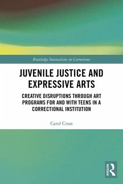 Juvenile Justice and Expressive Arts (eBook, ePUB) - Cross, Carol