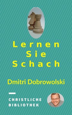 Lernen Sie Schach (eBook, ePUB) - Dobrowolski, Dmitri