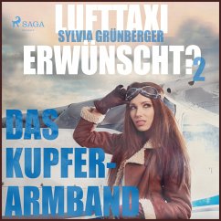 Lufttaxi gewünscht?, 2: Das Kupferarmband (Ungekürzt) (MP3-Download) - Grünberger, Sylvia
