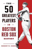 50 Greatest Players in Boston Red Sox History (eBook, ePUB)