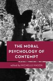 The Moral Psychology of Contempt (eBook, ePUB) The Moral Psychology of Contempt (eBook, ePUB)