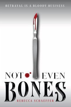Not Even Bones (eBook, ePUB) - Schaeffer, Rebecca