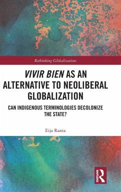 Vivir Bien as an Alternative to Neoliberal Globalization - Ranta, Eija