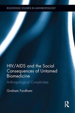 HIV/AIDS and the Social Consequences of Untamed Biomedicine - Fordham, Graham