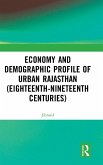 Economy and Demographic Profile of Urban Rajasthan (Eighteenth-Nineteenth Centuries) Economy and Demographic Profile of Urban Rajasthan (Eighteenth-Nineteenth Centuries)