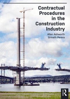 Contractual Procedures in the Construction Industry - Ashworth, Allan (University of Salford, UK); Perera, Srinath (Northumbria University, UK)