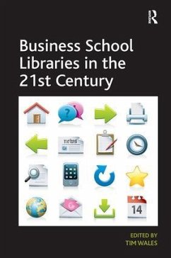 Business School Libraries in the 21st Century - Wales, Tim